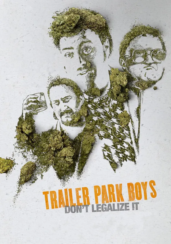 Trailer Park Boys: Don't Legalize It poster