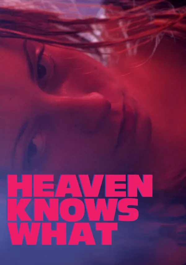 Heaven Knows What poster