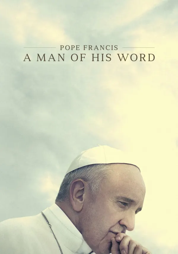 Pope Francis: A Man of His Word poster