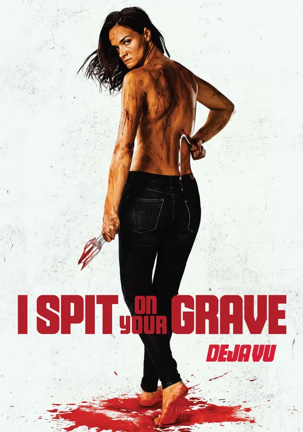 I Spit on Your Grave: Déjà Vu poster