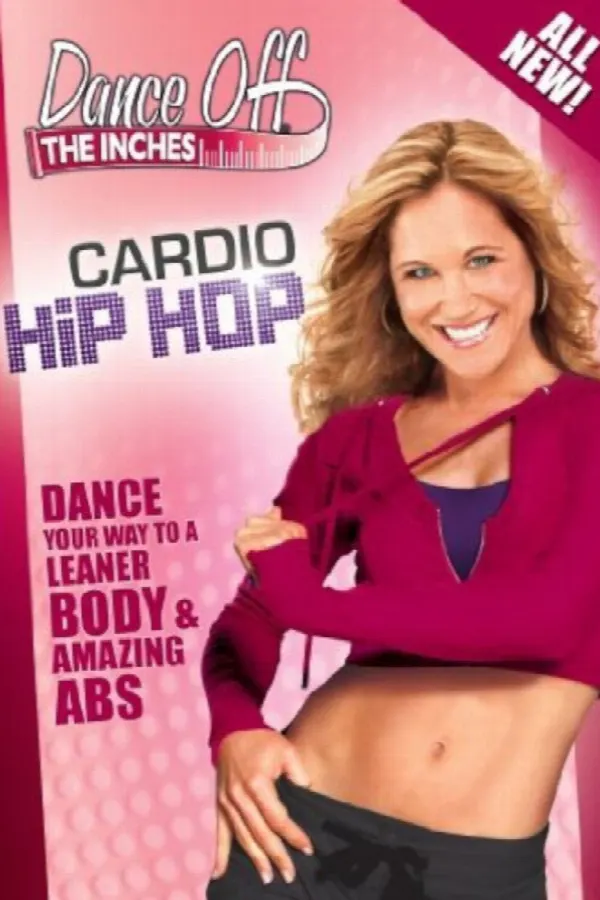 Dance Off The Inches: Cardio Hip Hop poster