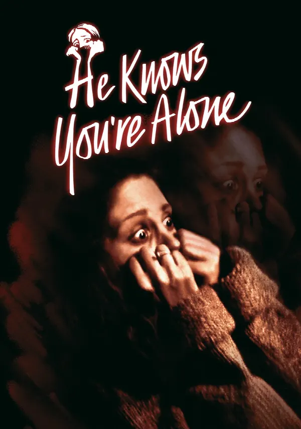 He Knows You're Alone poster