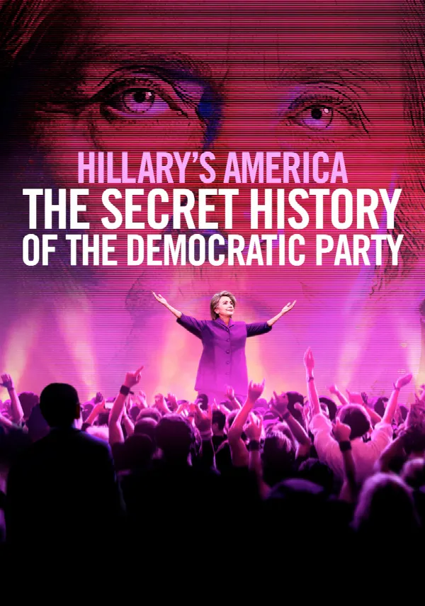 Hillary's America: The Secret History of the Democratic Party poster