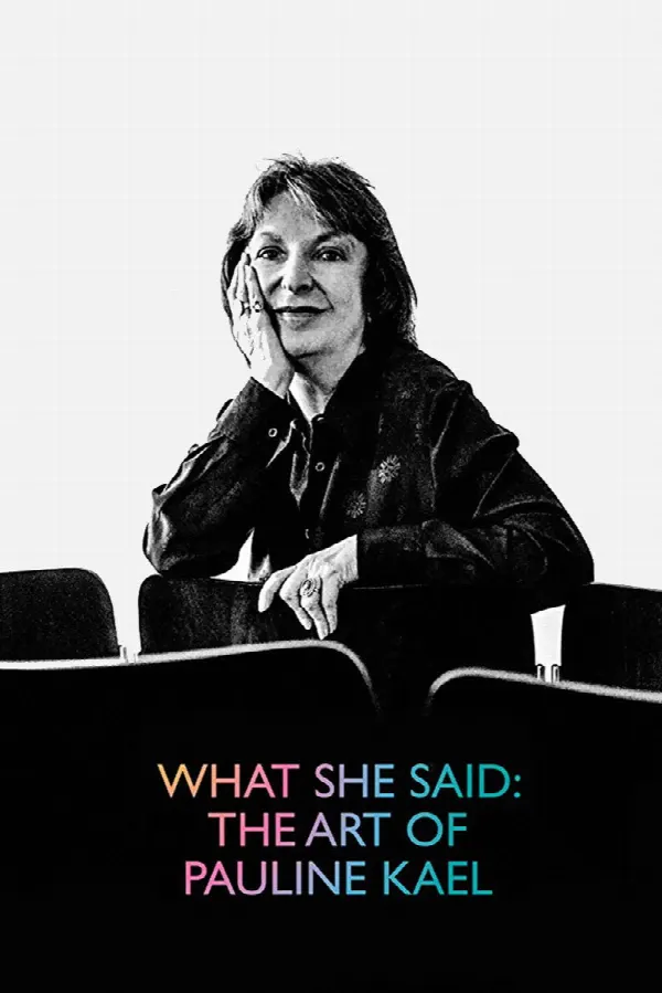 What She Said: The Art of Pauline Kael poster