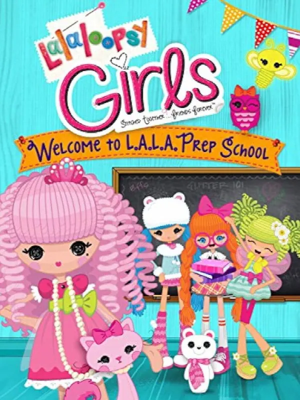 Lalaloopsy Girls: Welcome to L.A.L.A. Prep School poster
