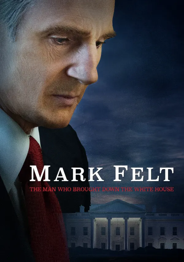 Mark Felt: The Man Who Brought Down the White House poster