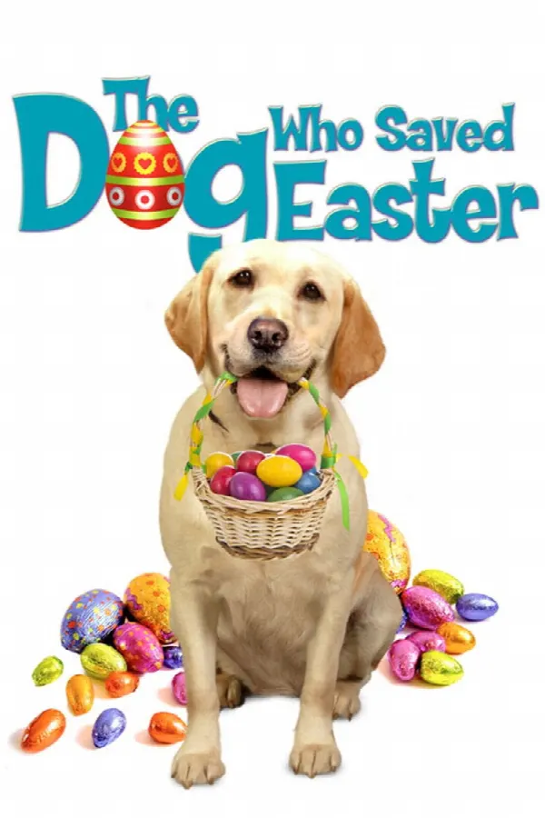 The Dog Who Saved Easter poster