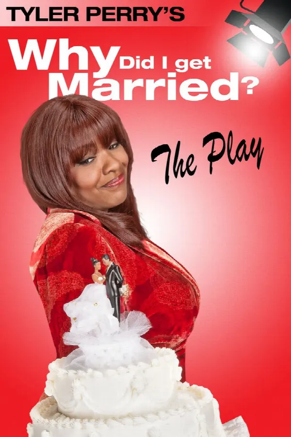 Tyler Perry's Why Did I Get Married - The Play poster