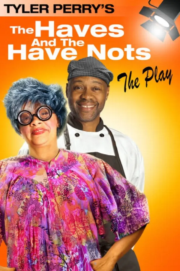 Tyler Perry's The Haves & The Have Nots - The Play poster