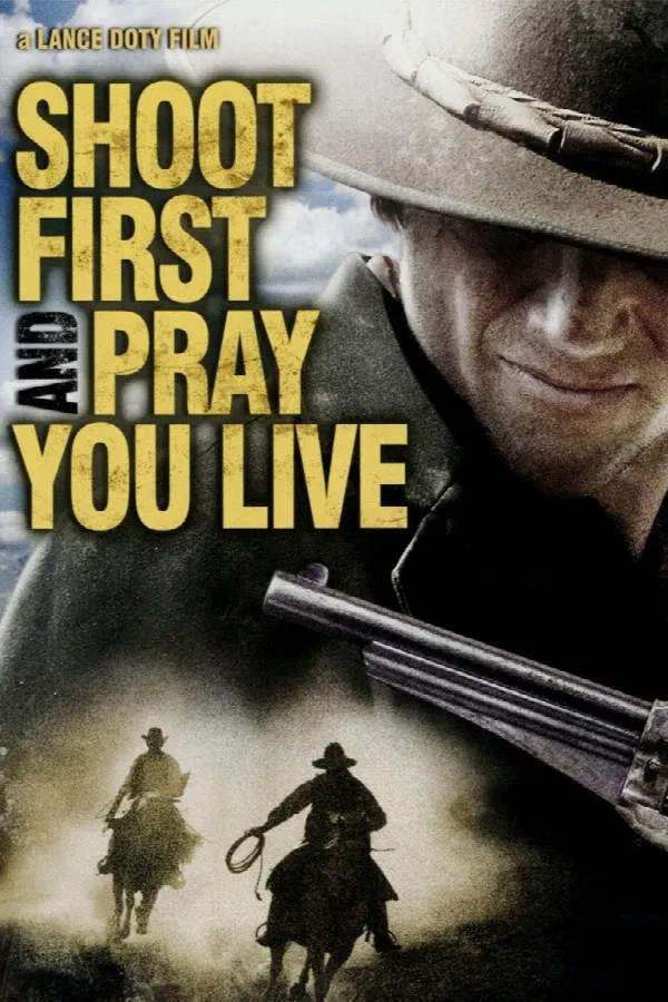 Shoot First And Pray You Live poster